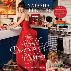 The World Deserves My Children Audiobook, by Natasha Leggero