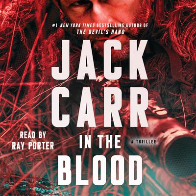 In the Blood: A Thriller Audiobook, by Jack Carr
