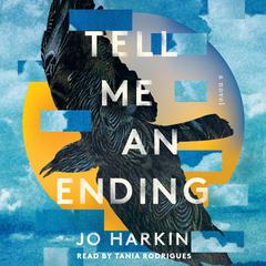 Tell Me an Ending: A Novel Audiobook, by Jo Harkin