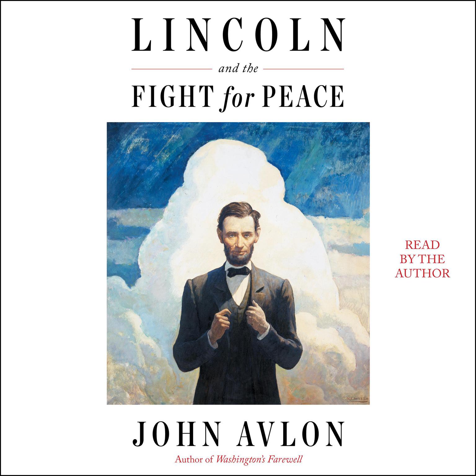 Lincoln and the Fight for Peace Audiobook, by John Avlon