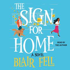 The Sign for Home: A Novel Audiobook, by Blair Fell