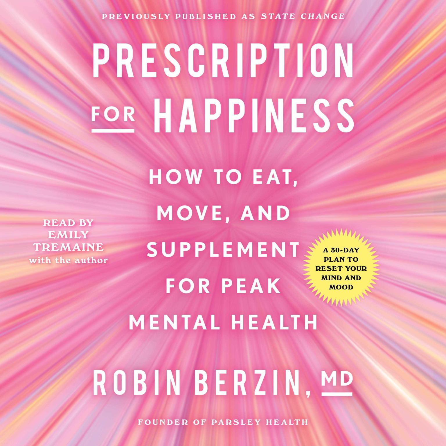 Prescription for Happiness: How to Eat, Move, and Supplement for Peak Mental Health  Audiobook, by Robin Berzin