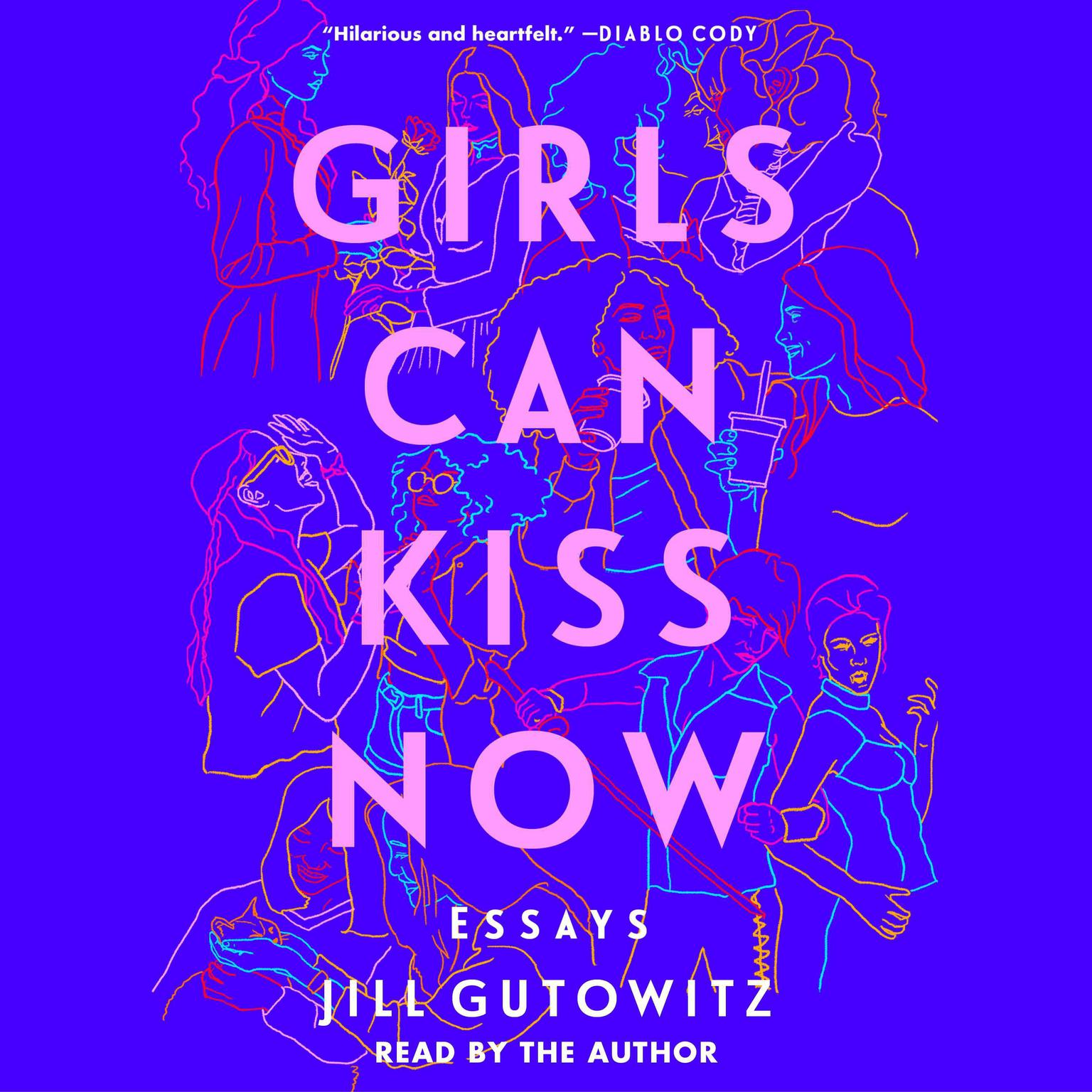 Girls Can Kiss Now: Essays Audiobook, by Jill Gutowitz