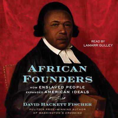 African Founders: How Enslaved People Expanded American Ideals Audiobook, by 