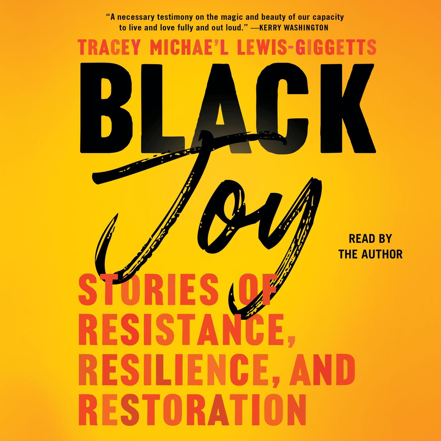 Black Joy: Stories of Resistance, Resilience, and Restoration Audiobook, by Tracey Michae’l Lewis-Giggetts