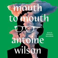 Mouth to Mouth: A Novel Audiobook, by 