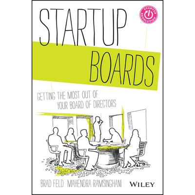 Startup Boards: Getting the Most Out of Your Board of Directors Audiobook, by Brad Feld