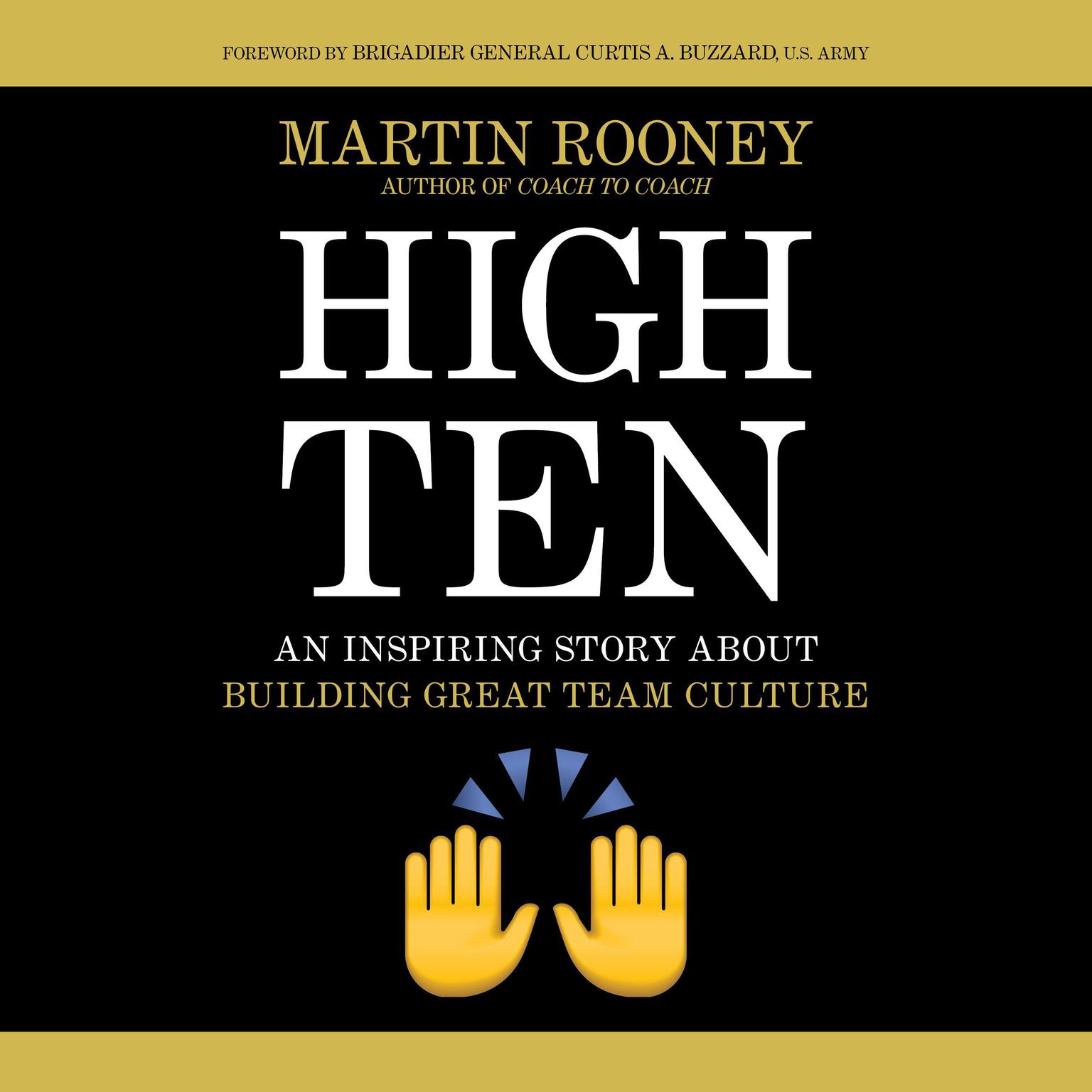 High Ten: An Inspiring Story About Building Great Team Culture Audiobook, by Martin Rooney
