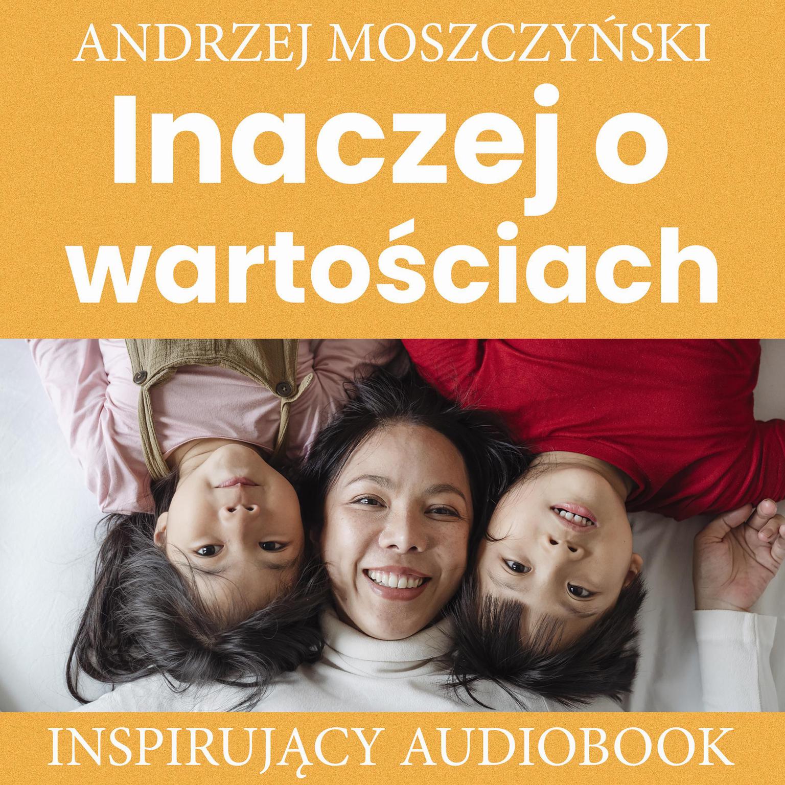 Inaczej o wartościach Audiobook, by Andrzej Moszczyński
