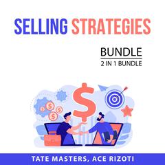 Selling Strategies Bundle, 2 in 1 Bundle: Game of Sales and Sales Secrets Audiobook, by Tate Masters