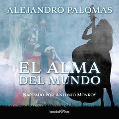 El alma del mundo (The Worlds Soul) Audiobook, by Alejandro Palomas