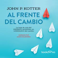 Al frente del cambio (Leading Change) Audiobook, by John P. Kotter