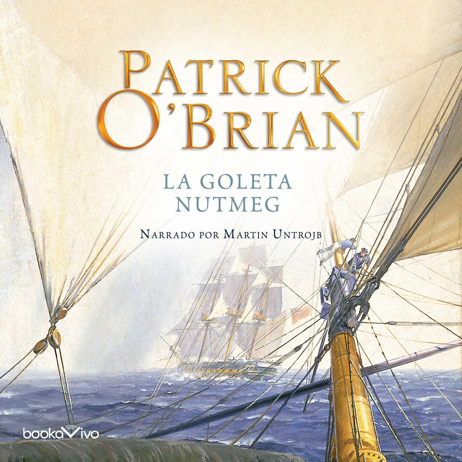 La Goleta Nutmeg (The Nutmeg of Consolation) Audiobook, by Patrick O’Brian