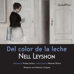 Del color de la leche Audiobook, by Nell Leyshon
