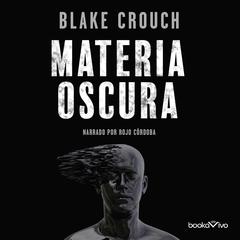 Materia oscura (Dark Matter) Audiobook, by Blake Crouch