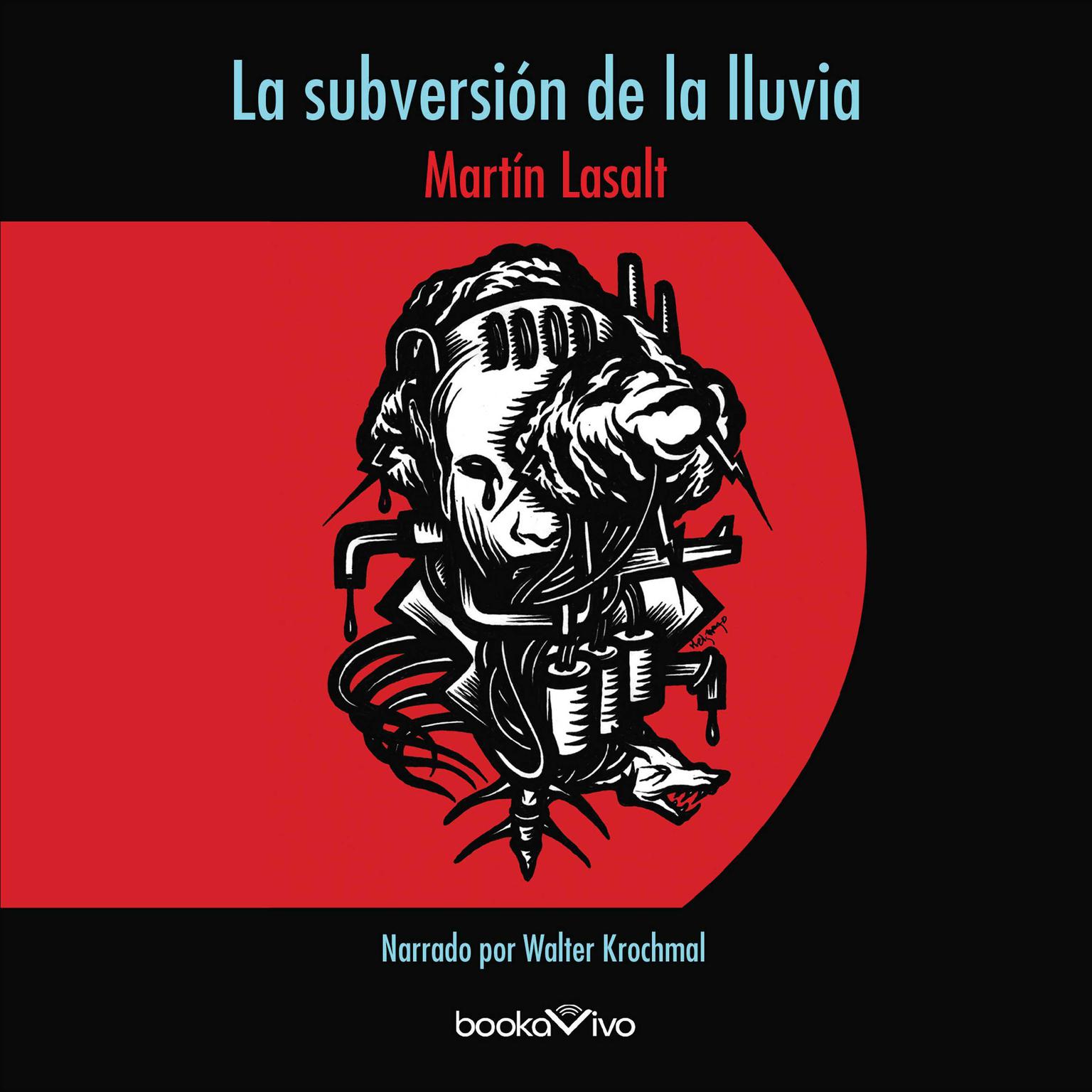 La subversión de la lluvia Audiobook, by Martin Lasalt