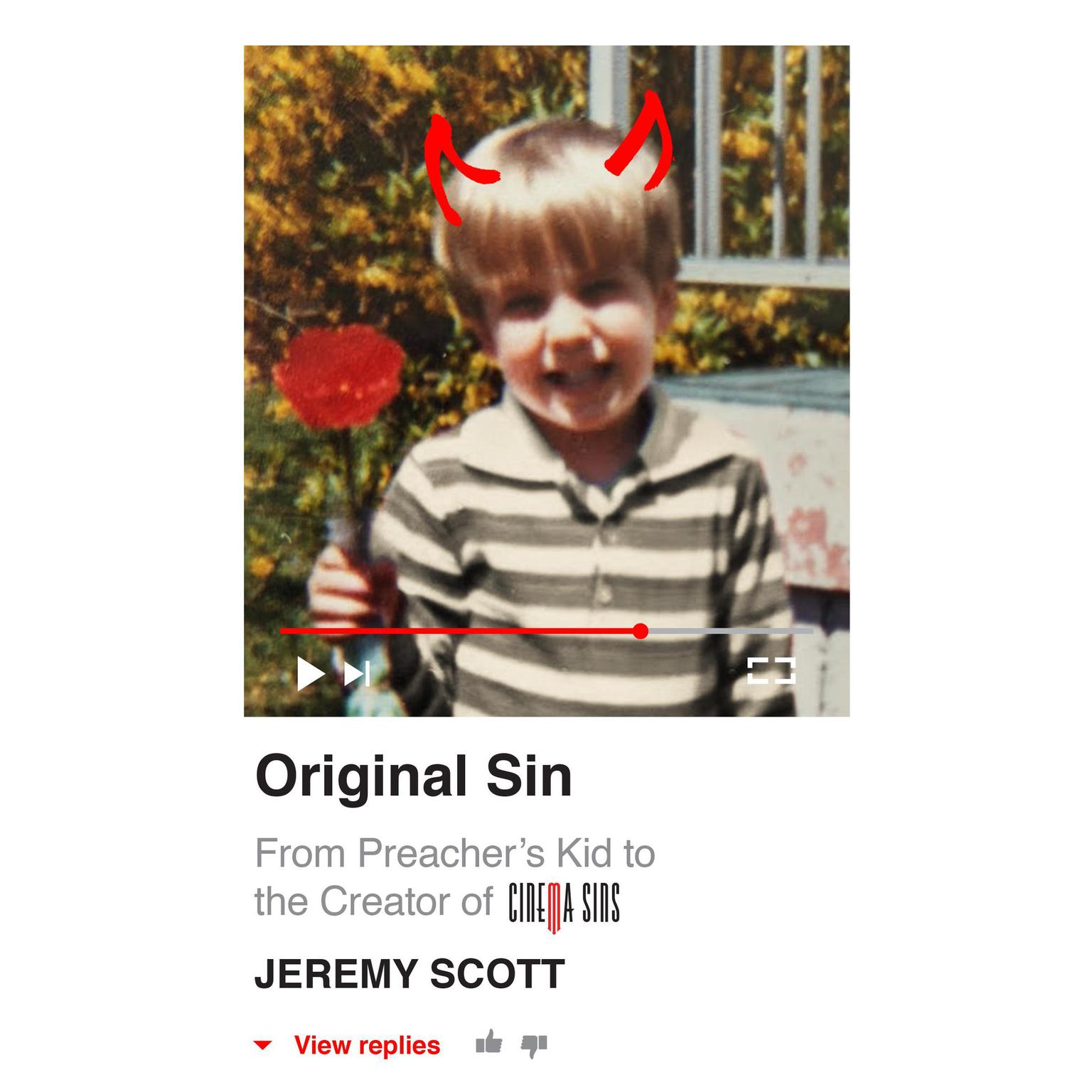 Original Sin: From Preachers Kid to the Creation of CinemaSins (and 3.5 billion+ views) Audiobook, by Jeremy Scott