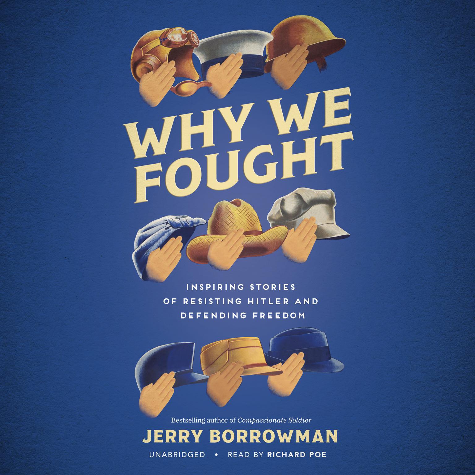 Why We Fought: Inspiring Stories of Resisting Hitler and Defending Freedom Audiobook, by Jerry Borrowman