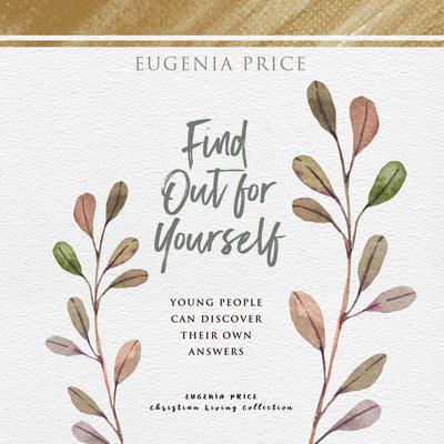 Find Out for Yourself Audiobook, by Eugenia Price