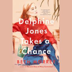 Delphine Jones Takes a Chance Audiobook, by Beth Morrey