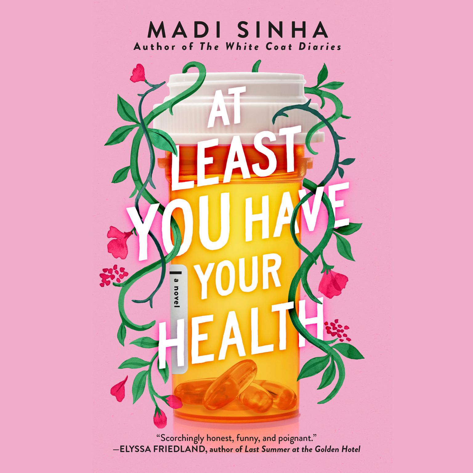 At Least You Have Your Health Audiobook, by Madi Sinha