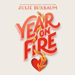 Year on Fire Audiobook, by Julie Buxbaum