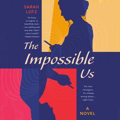 The Impossible Us Audiobook, by Sarah Lotz