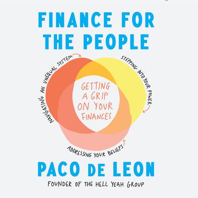 Finance for the People: Getting a Grip on Your Finances Audiobook, by Paco de Leon