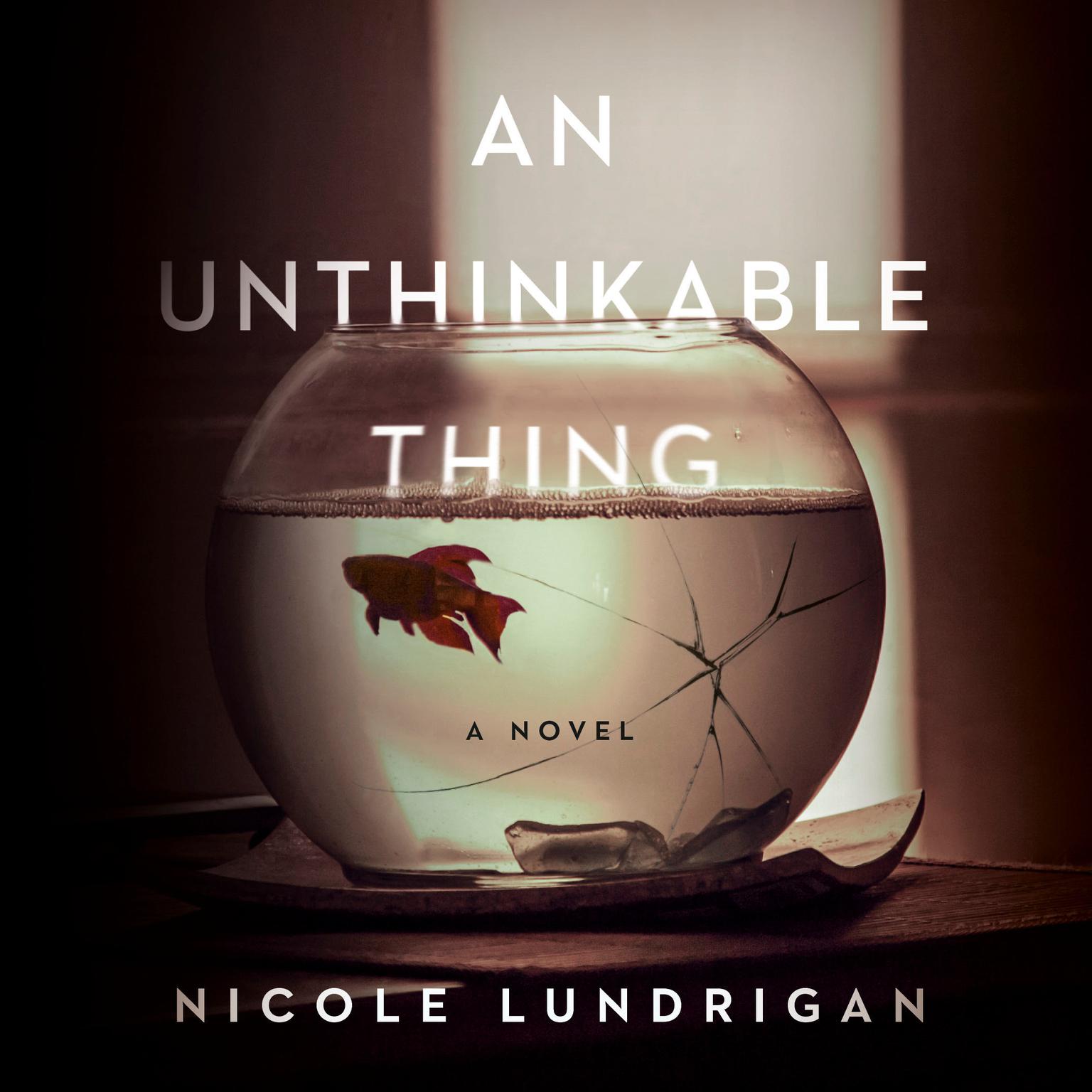 An Unthinkable Thing Audiobook, by Nicole Lundrigan