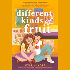 Different Kinds of Fruit Audiobook, by Kyle Lukoff