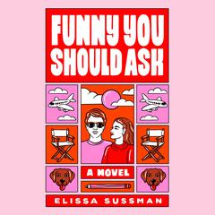 Funny You Should Ask: A Novel Audiobook, by Elissa Sussman