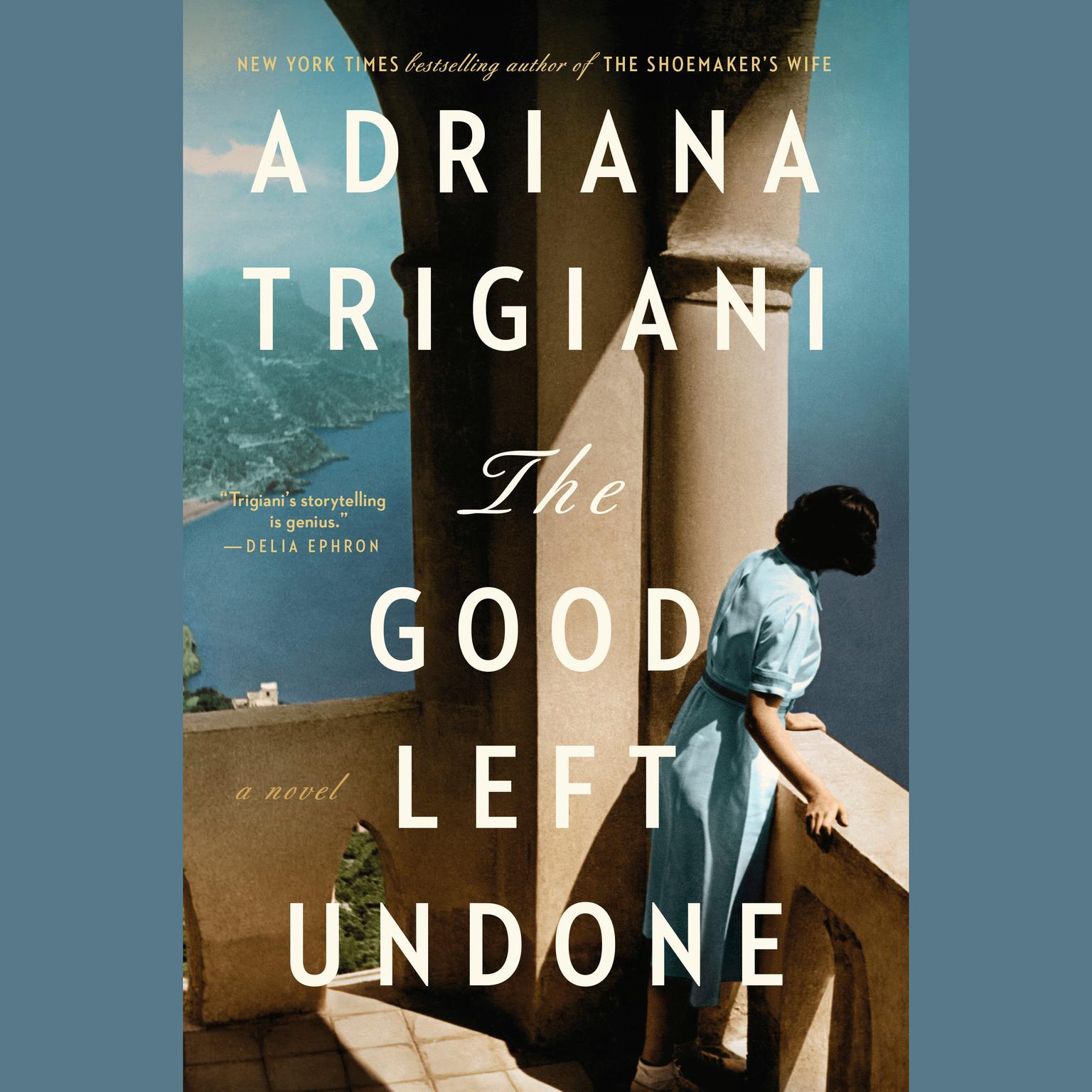 The Good Left Undone: A Novel Audiobook, by Adriana Trigiani