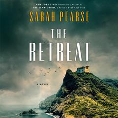 The Retreat: A Novel Audiobook, by Sarah Pearse