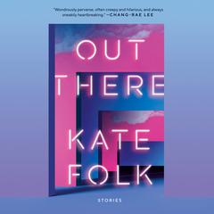 Out There: Stories Audiobook, by 