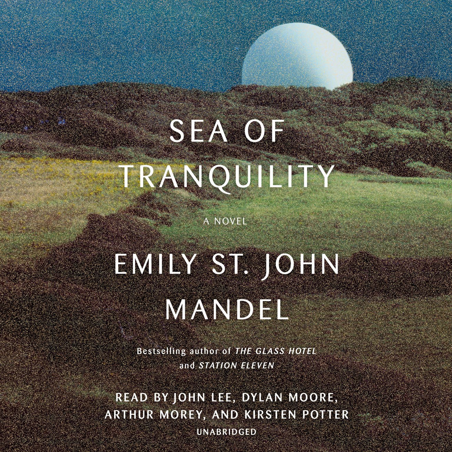 Sea of Tranquility: A novel Audiobook, by Emily St. John Mandel