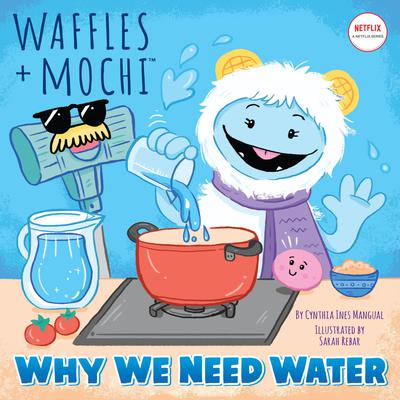 Why We Need Water (Waffles + Mochi) Audiobook, by Cynthia Ines Mangual