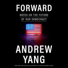 Forward: Notes on the Future of Our Democracy Audiobook, by 