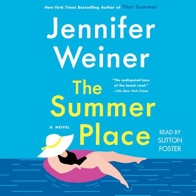 The Summer Place: A Novel Audiobook, by Jennifer Weiner