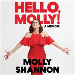 Hello, Molly!: A Memoir Audiobook, by 