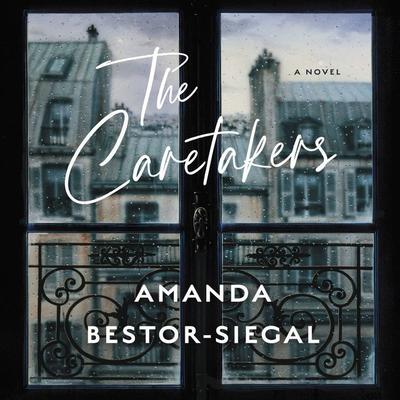 The Caretakers: A Novel Audiobook, by Amanda Bestor-Siegal