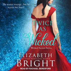 Twice as Wicked Audiobook, by Elizabeth Bright