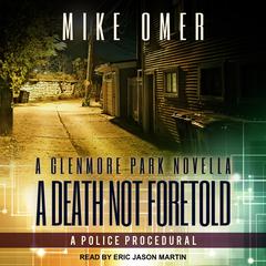 A Death Not Foretold: A Glenmore Park Novella Audiobook, by Mike Omer