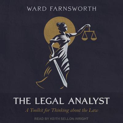 The Legal Analyst: A Toolkit for Thinking about the Law Audiobook, by Ward Farnsworth