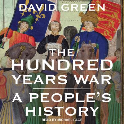 The Hundred Years War: A Peoples History Audiobook, by David Green