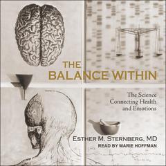 The Balance Within: The Science Connecting Health and Emotions Audiobook, by Esther M. Sternberg