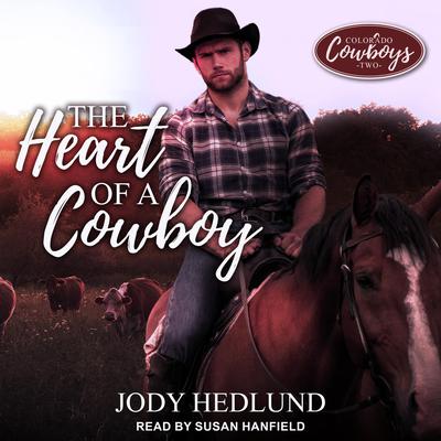 The Heart of a Cowboy Audiobook, by Jody Hedlund