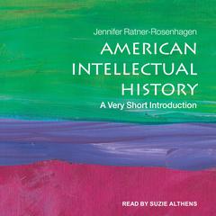 American Intellectual History: A Very Short Introduction Audiobook, by Jennifer Ratner-Rosenhagen