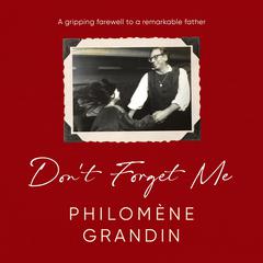 Dont Forget Me Audiobook, by Philomene Grandin