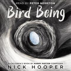 Bird Being Audiobook, by Nick Hooper