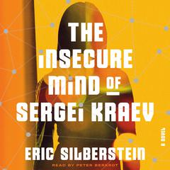 The Insecure Mind of Sergei Kraev Audiobook, by Eric Silberstein